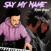Say My Name (feat. Alex Ckj) [Remix Gouyad] [Remix]