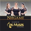 Las Musas Del Vallenato - Niégame