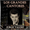 Los Grandes Cantores (feat. Orquesta de Juan D'Arienzo) - Jorge Valdez