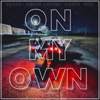 On My Own (feat. Austin Lanier, Agape & NVM) - Single - Bravo