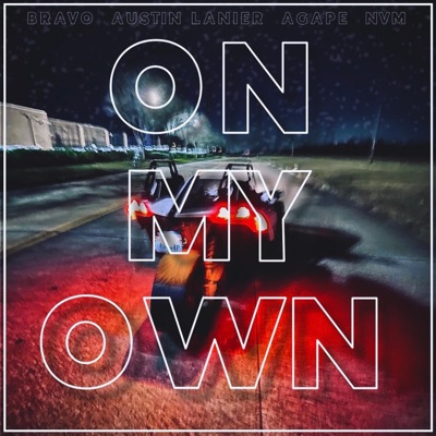 On My Own (feat. Austin Lanier, Agape & NVM) - Single