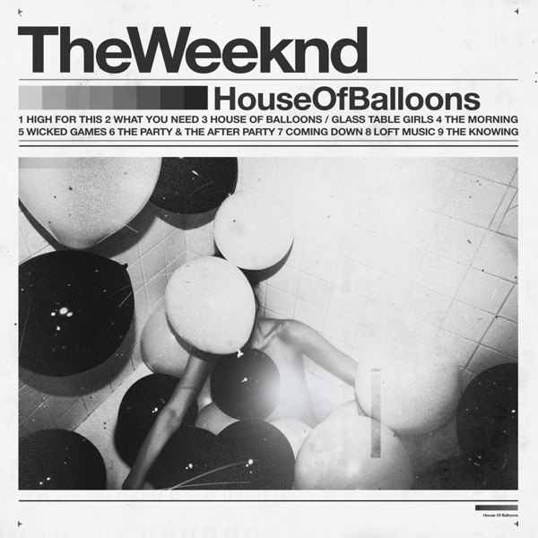 House of Balloons (Original) - The Weeknd