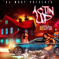 Actin' Up (feat. Beasty Bizness & Alley Boy) - Single - DJ Who?