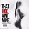 That hoe Ain't mine (feat. DJ WALLAH) - PGKD lyrics