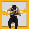 Change A man