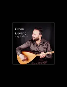 Orhan Güvenç: песни, клипы, биография, даты выступлений и многое другое.