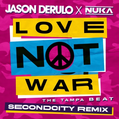 Love Not War (The Tampa Beat) (Secondcity Remix) - Single