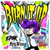 Burn It Up (feat. Epiik & RyuWong) - Single