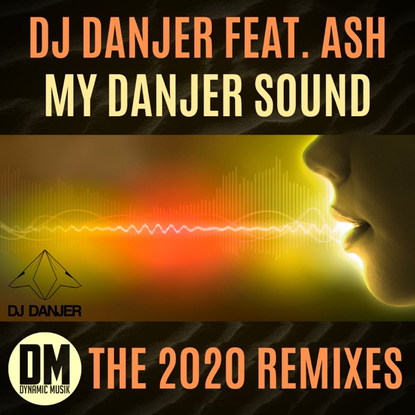 My Danjer Sound (feat. Ash) - EP [The 2020 Remixes]