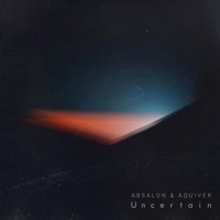 Uncertain (feat. Absalon) - Single - Aquiver