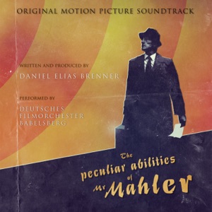 The Peculiar Abilities of Mr. Mahler - Soundtrack (Original Soundtrack)