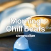 sleepwalker Sound Track “Morning Chill Beats”