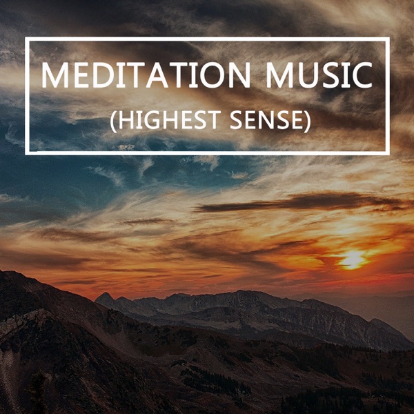 Meditation Music (Highest Sense)