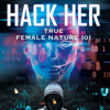 Hack Her: True Female Nature 101 (Unabridged) - Rosemond P. Cherubin & R P C