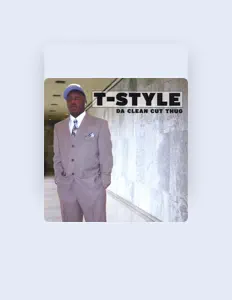 Listen to T-Style, watch music videos, read bio, see tour dates & more!