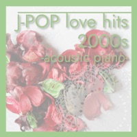 J-POP love hits 2000s -acoustic piano-