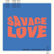 Savage Love (Laxed - Siren Beat) [BTS Remix] [Instrumental] - Jawsh 685, Jason Derulo & BTS lyrics