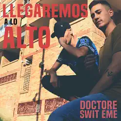 Llegaremos a Lo Alto - Single - Swit eMe Llegaremos a Lo Alto - Single - Swit eMe