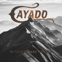 Cayado - Mi Dios Es Más Grande