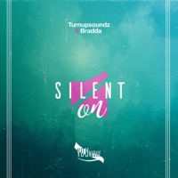 Silent on (feat. Bradda) - Single - Turnupsoundz