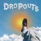 Dropouts (feat. KINSI) - Blonco lyrics