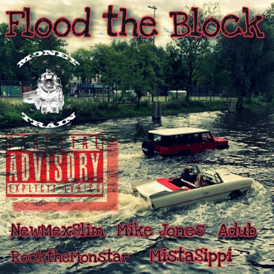 Flood the Block (feat. Mike Jones, Adub, Rock the Monstar & Mista Sippi) - Single