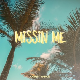 Missin' Me Corey Vance