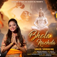 Bhola Nachda Simran Raj (feat. Onkar Raj Harman Raj) - Single - Simran Raj