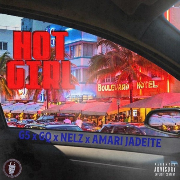 Hot Girl (feat. G.Q., AmariJadeite & Nelz)
