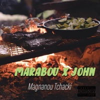 Magnanou Tchaki (feat. John) - Single - Marabou