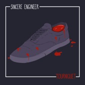 Sincere Engineer - Tourniquet