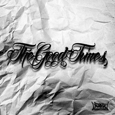 The Good Time's Vol. 1 2006-2018