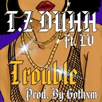 Trouble (feat. LV) - Single - T.Z. DUHH