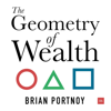 The Geometry of Wealth: How to Shape a Life of Money and Meaning (Unabridged) - Brian Portnoy