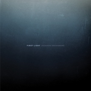 Jackson Greenberg: First Light - EP