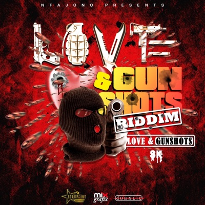 Love & Gunshots (Love & Gunshot Riddim) - Single