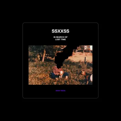 Listen to Ssxxss, watch music videos, read bio, see tour dates & more!