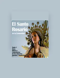 El Santo Rosario सुनें, म्यूज़िक वीडियो देखें, बायो पढ़ें, दौरे की तारीखें और बहुत कुछ देखें!