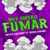 Hoy Quiero Fumar (feat. Diego Oyama) - Single