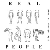 Real People - Life Without a Head