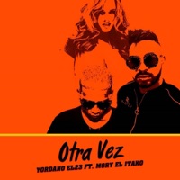 Otra Vez (feat. Mory el Itako) - Single - Yordano el 23