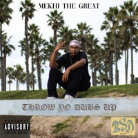 Throw Yo Dubs Up - Single - Mekhi the Great