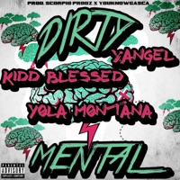 Dirty Mental (feat. Xangel & Yola Montana) - Single - Kidd Blessed
