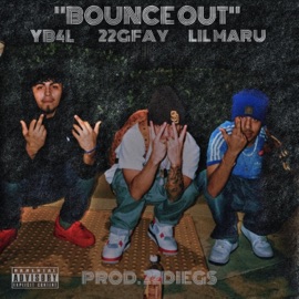 Bounce Out (feat. 22gfay, Lil Maru & 22diegs) Yb4l