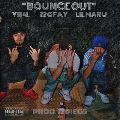 Bounce Out (feat. 22gfay, Lil Maru & 22diegs) - Single