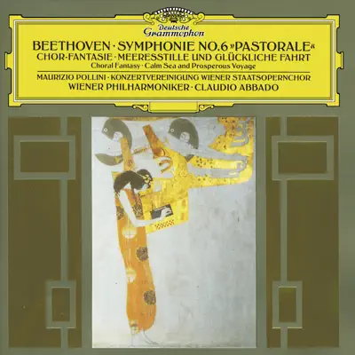Beethoven: Symphony No. 6 "Pastorale", Choral Fantasy, Calm Sea and Prosperous Voyage - Claudio Abbado Beethoven: Symphony No. 6 "Pastorale", Choral Fantasy, Calm Sea and Prosperous Voyage - Claudio Abbado
