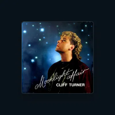 Listen to Cliff Turner, watch music videos, read bio, see tour dates & more!