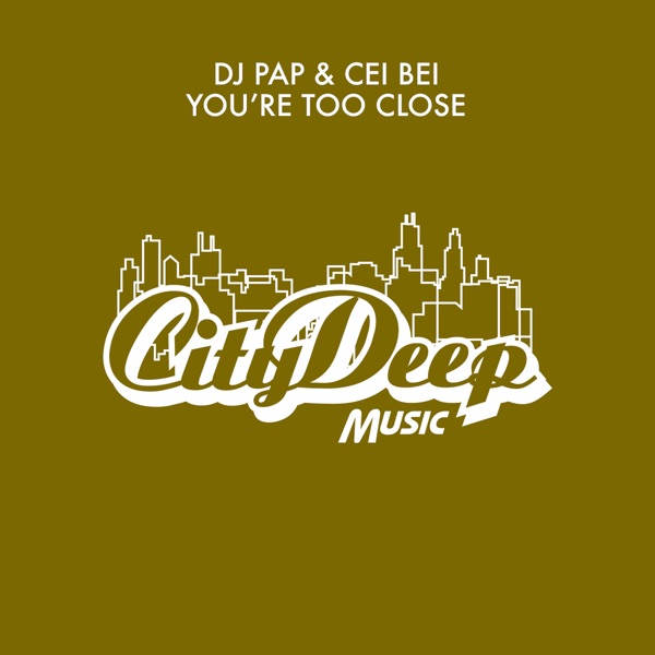 You're Too Close (feat. Cei Bei)