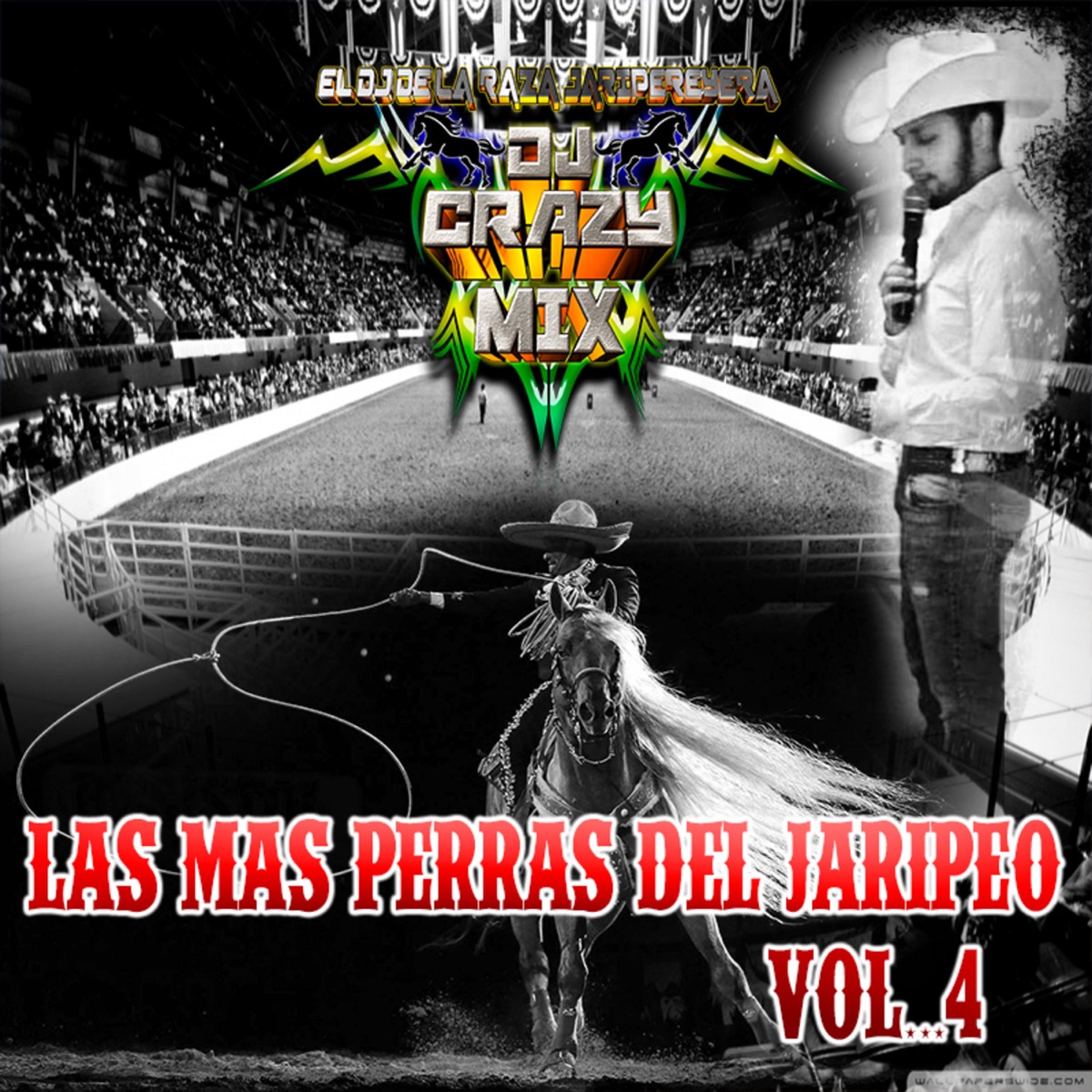 Las Mas Perras Del Jaripeo, Vol. 4” álbum de Dj Crazy Mix en Apple Music