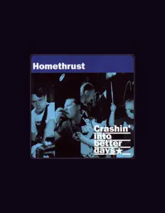 收听 Homethrust、观看音乐视频、阅读小传、查看巡演日期等 ！